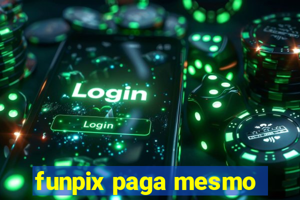 funpix paga mesmo